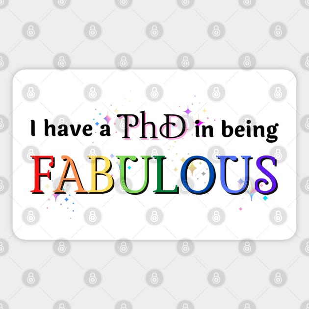 PhD in being FABULOUS Rainbow Magnet by WildScience